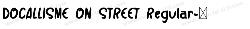DOCALLISME ON STREET Regular字体转换